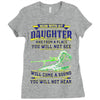 mess with my daughter and from a place Ladies Fitted T-Shirt