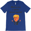 make my t shirt great again T-Shirt