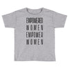 empowered women 3 Toddler T-shirt