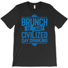 brunch day drinking T-Shirt