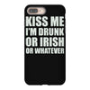 kiss me i'm drunk or irish iPhone 8 Plus Case