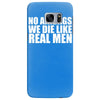 no airbags we die like real men Samsung Galaxy S7 Edge