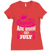 Queens Are Born in July Ladies Fitted T-Shirt