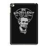 be excellent to each other iPad Mini 4