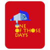 one of those days Mousepad