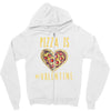 pizza is my valentine 3 Zipper Hoodie