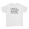 hoodrat stuff with my friends Youth Tee