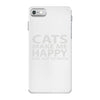 cats make me happy you, not so much iPhone 7 Case