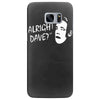 alright dave Samsung Galaxy S7 Edge Case
