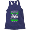 Want To Know If There Is L fe After Death Mess With My Brother And Fin Racerback Tank