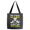no pain no gain shut up and train Tote Bags