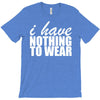 nothing to wear (2) T-Shirt