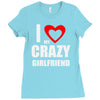 i love my crazy girlfrien Ladies Fitted T-Shirt
