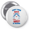 SHUT YOUR MOUTH 'MERICA IS TALKING Pin-back button
