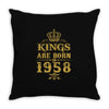 kings are born in 1958 Throw Pillow