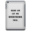 Hang On Let Me Overthink This iPad Mini