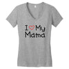 I Love My Mama Women's V-Neck T-Shirt