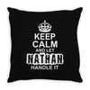 Keep Calm And Let Nathan Handle It Throw Pillow