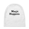 magic happens Baby Beanies