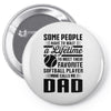 Some People Have To Wait a Lifetime To Meet Their Favorite Softball Pin-back button
