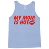 my mom is hot Tank Top
