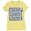 wake me for meals Ladies Fitted T-Shirt