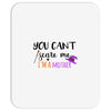 you can't scare me i'm a mother Mousepad