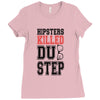 hipsters killed dubstep Ladies Fitted T-Shirt