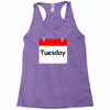 title of day of the week tuesday day of the week Racerback Tank