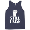 still i rise Tank Top