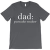dad pancake maker T-Shirt