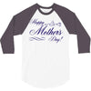 happy mother s day 3/4 Sleeve Shirt