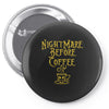 nightmare before coffee Pin-back button