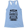 My Aunt Is Totally My Most Favorite Guy of All Time in the History of Racerback Tank