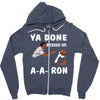 ya done messed up. Zipper Hoodie