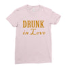 drunk in love (2) Ladies Fitted T-Shirt