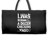 i was normal a dozen chickens ago Weekender Totes