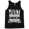 Just One More Chicken I Promise Tank Top