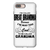 I&rsquo;m Called Great Grandma Because I&rsquo;m Way Too Cool To Be Called Gra iPhone 8 Plus