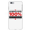 always give 100%, unless you're donating blood iPhone 6 Plus/6s Plus Case