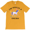 i'm really a unicorn T-Shirt