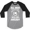 All Men Are Created Equal But Only the Best Are Born In January 3/4 Sleeve Shirt
