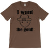 i want the gold T-Shirt