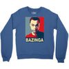 bazinga poster, ideal birthday gift or present Crewneck Sweatshirt