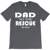dad to the rescue T-Shirt