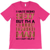 I Hate Being Sexy But I'm A Chubby Bearded Man So I Can't Help It T-Shirt