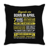 Legends Are Born In April Throw Pillow