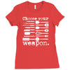choose your weapon Ladies Fitted T-Shirt