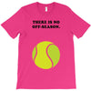 There is No Off-Season T-Shirt