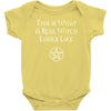 this is what a real witch looks like! Baby Bodysuit